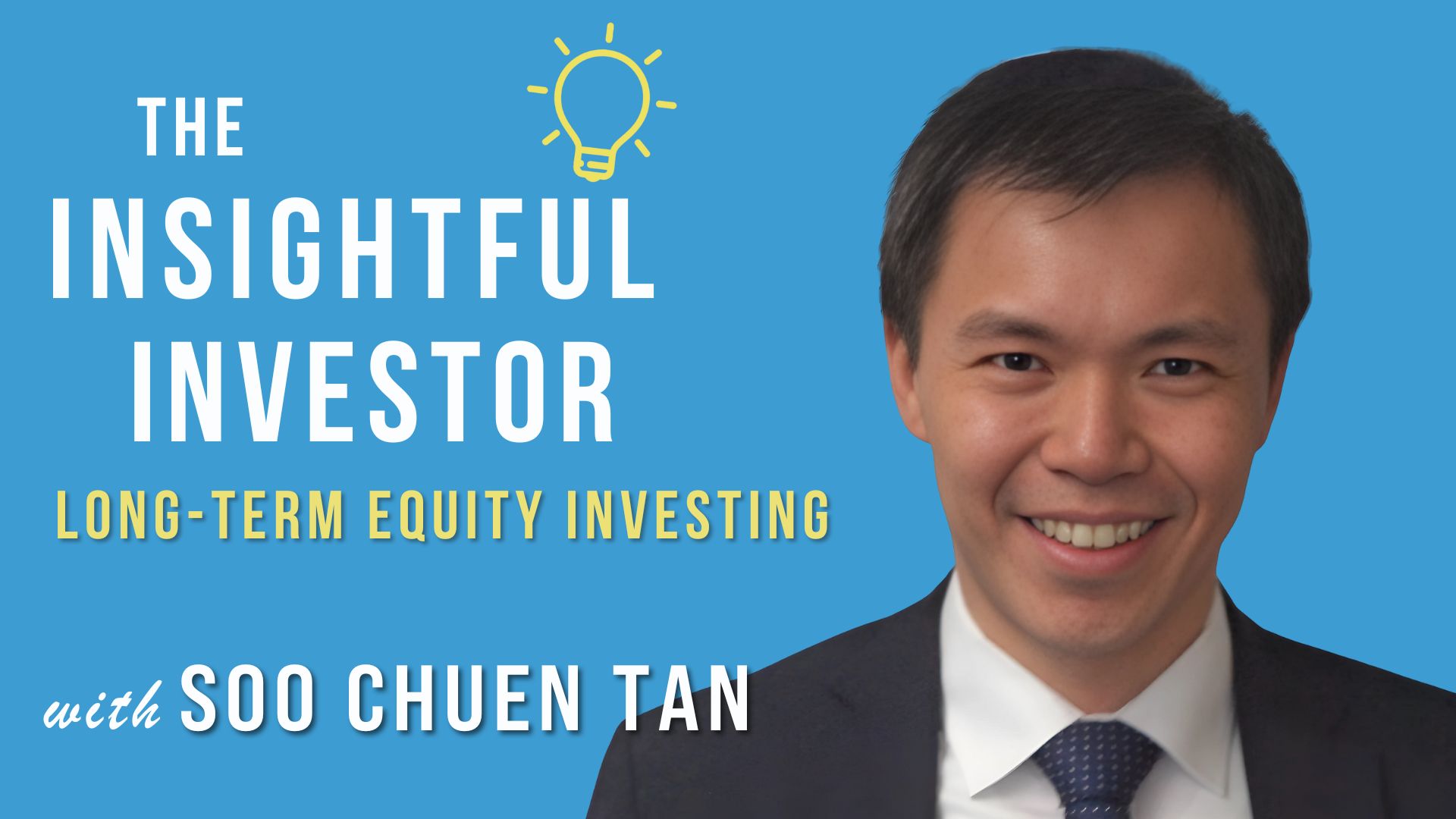Soo Chuen Tan smiling at camera, The Insightful Investor podcast