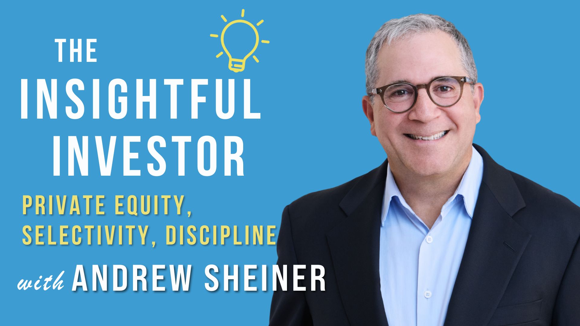 Andrew Sheiner smiling at camera, The Insightful Investor podcast