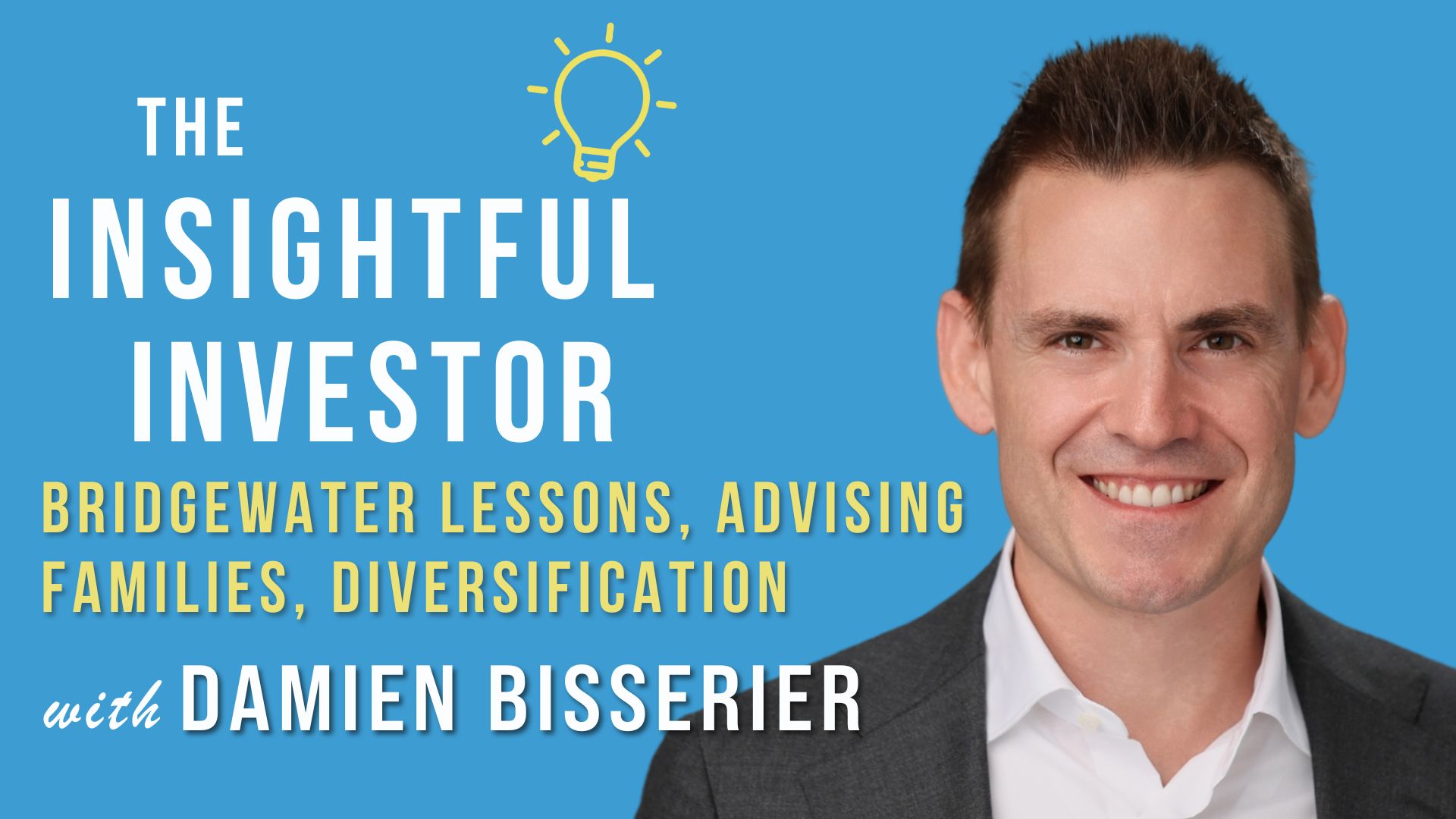 Damien Bisserier smiling at camera, The Insightful Investor podcast