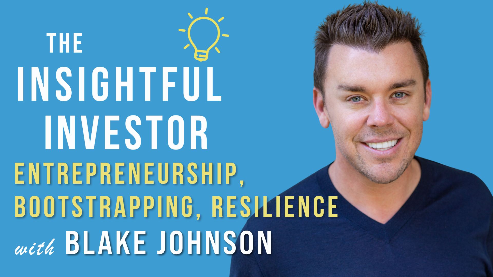 Blake Johnson smiling at camera, The Insightful Investor podcast